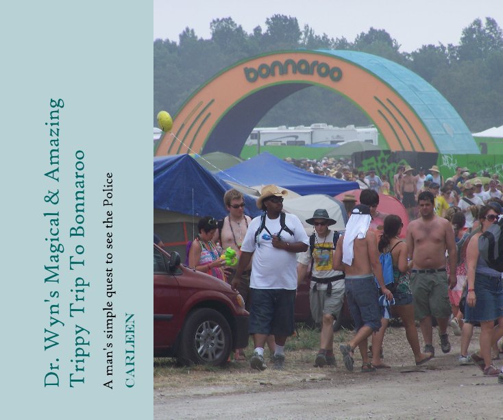 View Dr. Wyn's Magical & Amazing Trippy Trip To Bonnaroo by Carleen