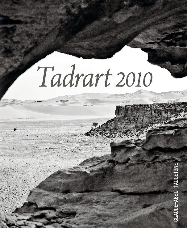 View Tadrart 2010 by Claude Tauleigne