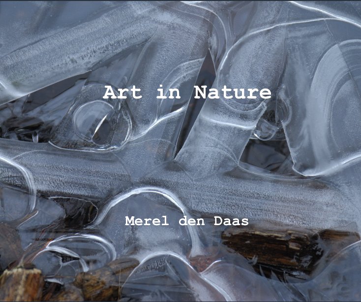 View Art in Nature by Merel den Daas