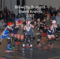 Brewcity Bruisers Shevil Knevils 2007 book cover