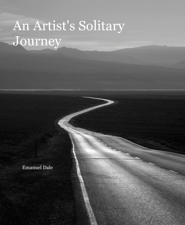 Visualizza An Artist's Solitary Journey di Emanuel Dale