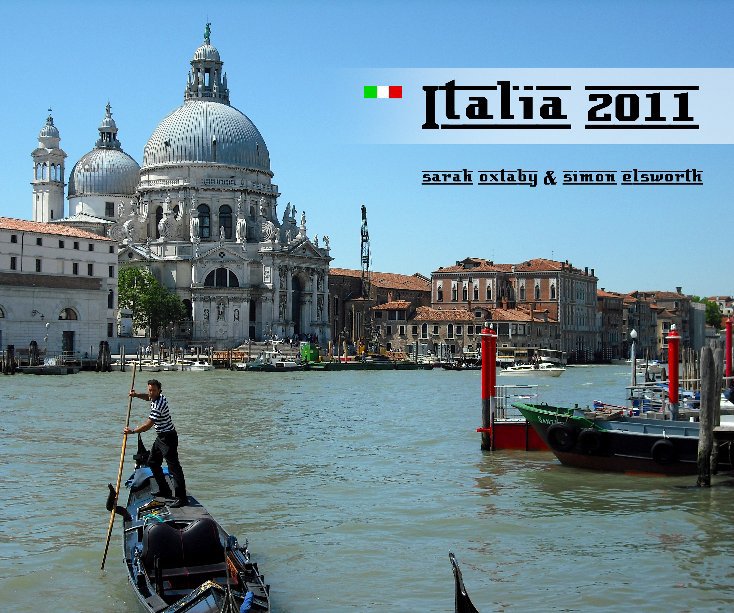 View Italia 2011 by Sarah Oxtaby & Simon Elsworth
