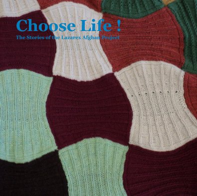 Choose Life ! The Stories of the Lazarex Afghan Project book cover