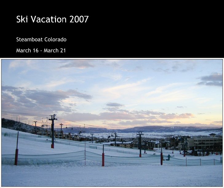 Ver Ski Vacation 2007 por March 16 - March 21