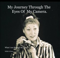 My Journey Through The Eyes Of My Camera. book cover