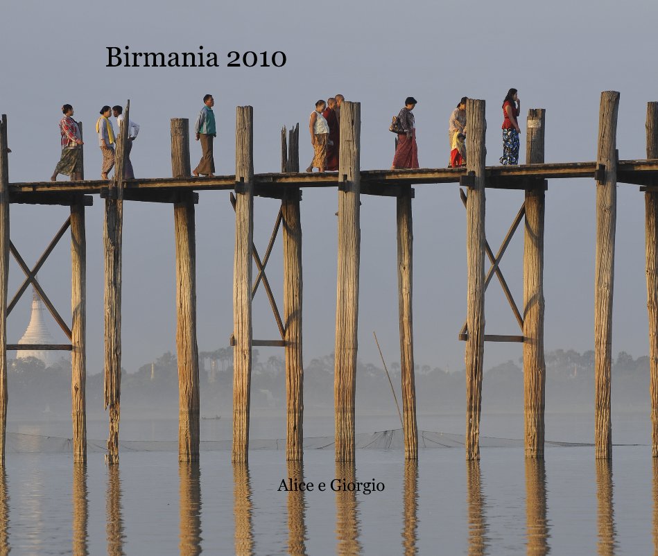 View Birmania 2010 by Alice e Giorgio