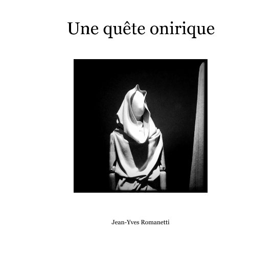 Ver Une quête onirique por Jean-Yves Romanetti