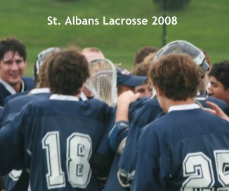 St. Albans Lacrosse 2008 book cover