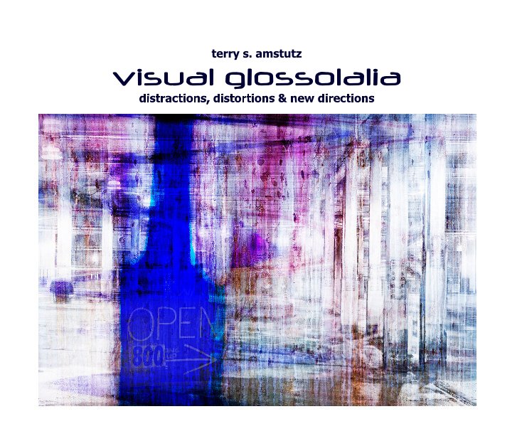 View visual glossolalia by terry s. amstutz
