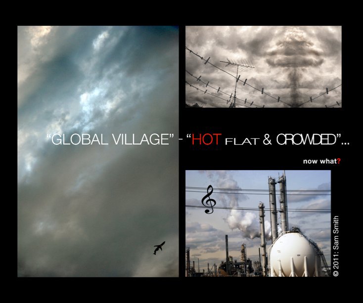 View "Global Village" - "Hot Flat & Criwded"...now what? by Sa Smith