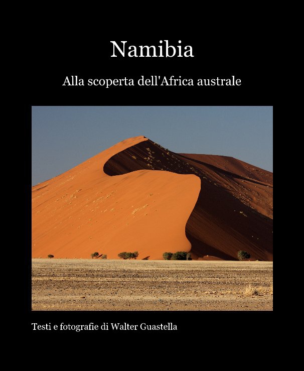Ver Namibia -  Alla scoperta dell'Africa australe por Walter Guastella