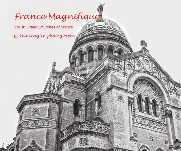 Ver France Magnifique! por ken yeaglin photography