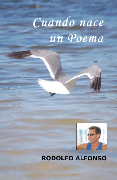 View Cuando nace un poema by RODOLFO ALFONSO