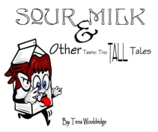 Sour Milk & Other Teeny, Tiny Tall Tales book cover