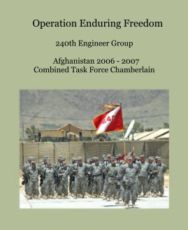 240th Engineer Group Afghanistan 2006 - 2007 Combined Task Force Chamberlain book cover