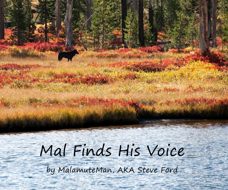 Ver Mal Finds His Voice por MalamuteMan, AKA Steve Ford