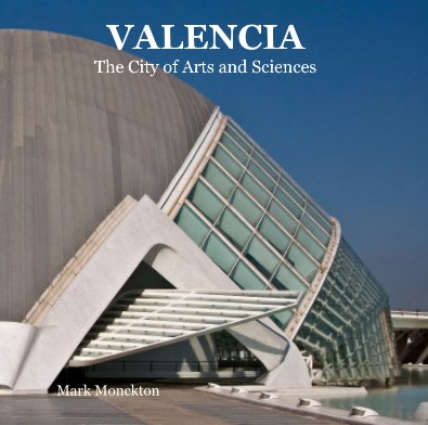 VALENCIA The City of Arts and Sciences book cover