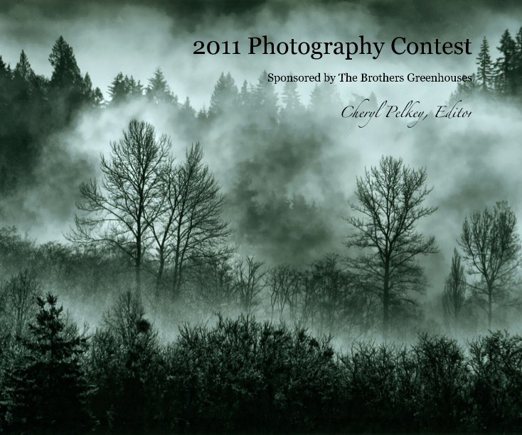 View 2011 Photography Contest by Cheryl Pelkey, Editor