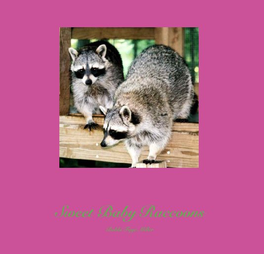 Ver Sweet Baby Raccoons por Bobbi Faye Miller