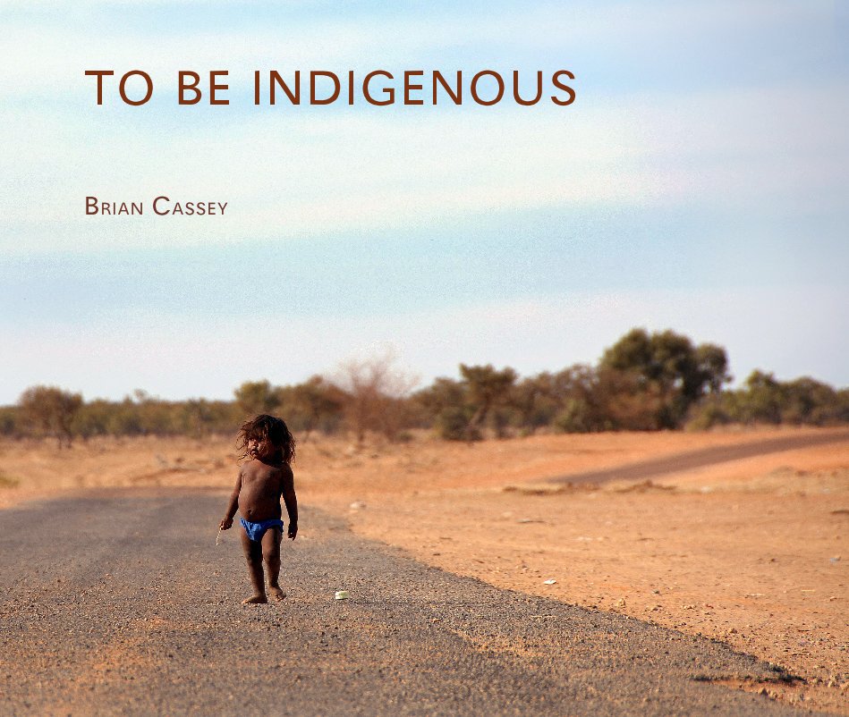 Ver To Be Indigenous por BRIAN CASSEY