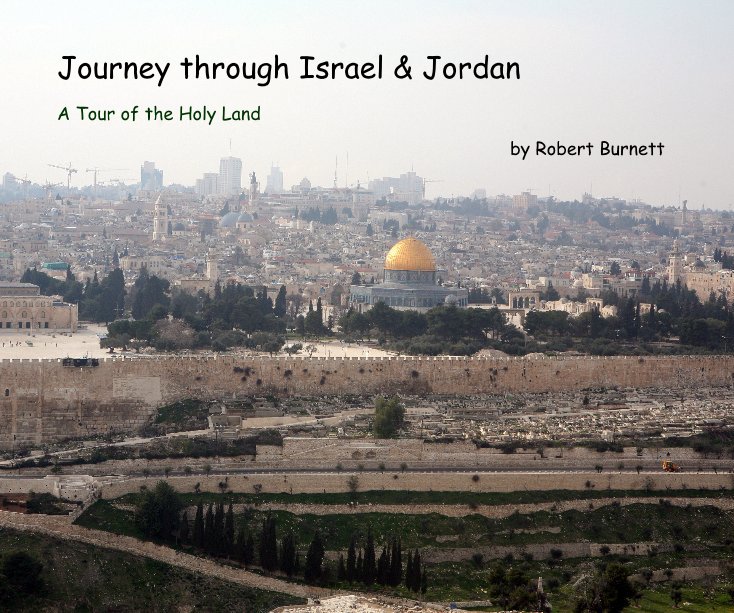 View Journey through Israel & Jordan by Robert Burnett