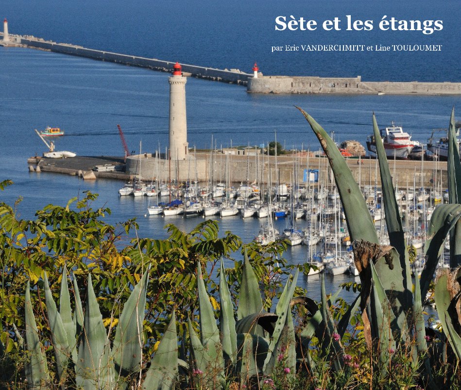 Sète et les étangs nach E. VANDERCHMITT / L. TOULOUMET anzeigen