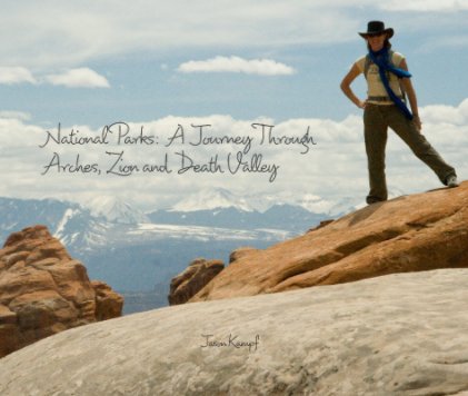 National Parks:  A Journey Through 
Arches, Zion and Death Valley book cover