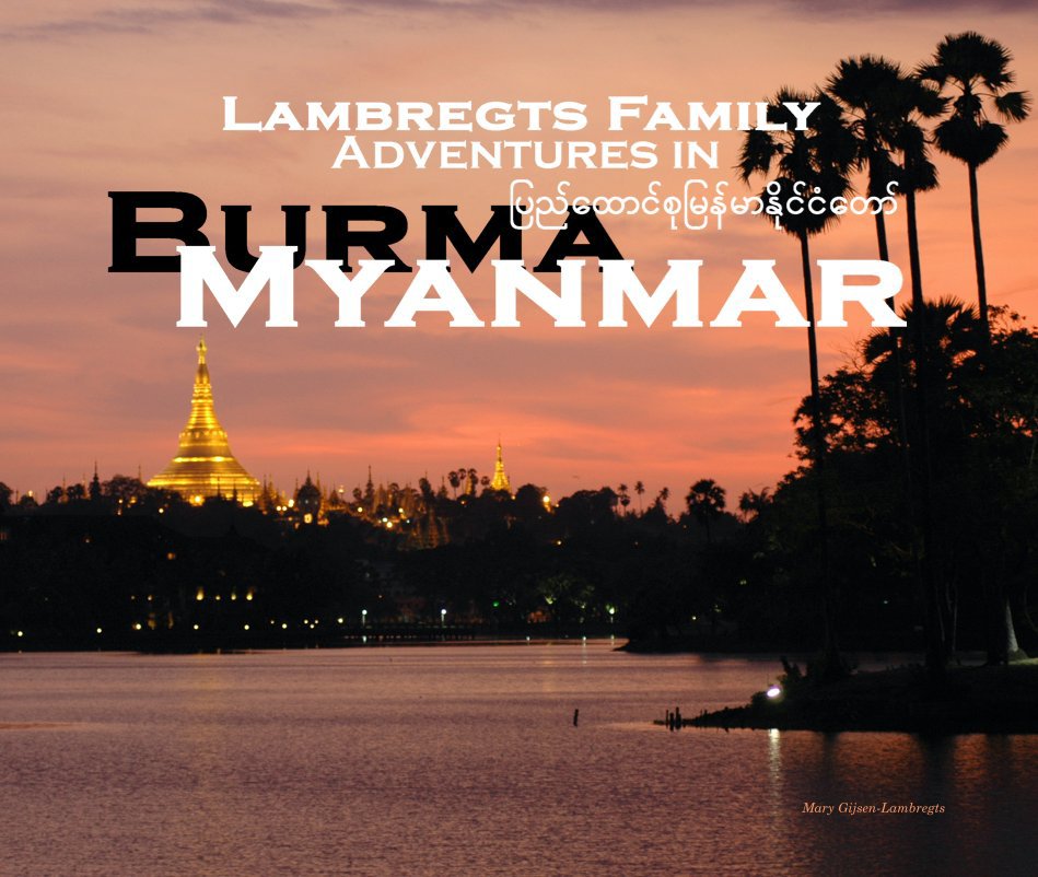 Ver Myanmar - Burma por Mary Gijsen-Lambregts