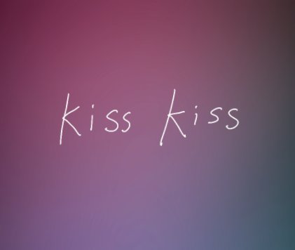 Kiss Kiss book cover