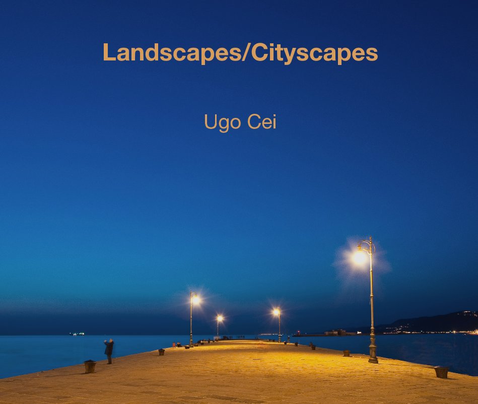 Ver Landscapes/Cityscapes por Ugo Cei