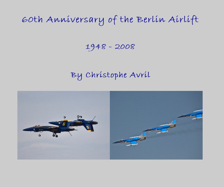 Ver 60th Anniversary of the Berlin Airlift por Christophe Avril