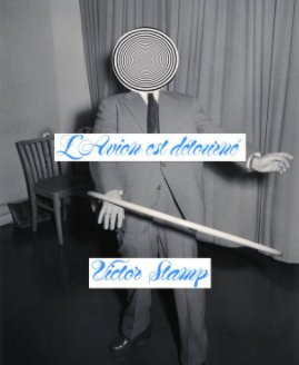 L'Avion est détourné: Collages 2009-2011 book cover