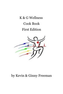 K & G Wellness Cook Book First Edition book cover