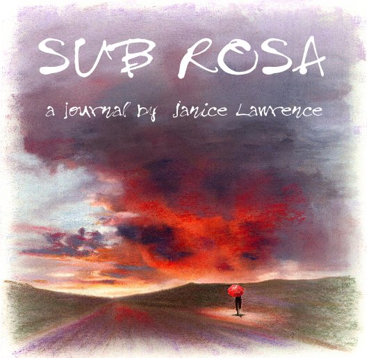 View SUB ROSA by Janice Lawrence