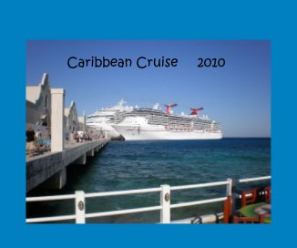 Caribbean Cruise 2010 book cover