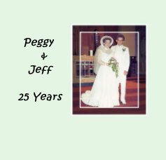 Peggy & Jeff 25 Years book cover