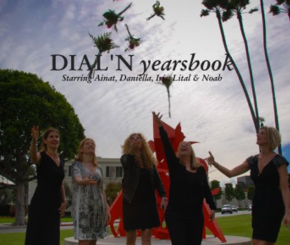 DIAL'N yearsbook
Starring Ainat, Daniella, Iris, Lital & Noah book cover