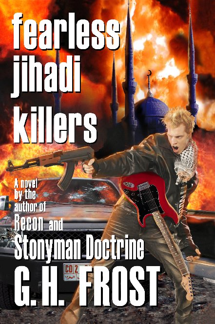 View fearless jihadi killers by G. H. Frost