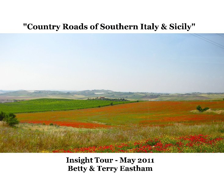 Ver "Country Roads of Southern Italy & Sicily" Insight Tour - May 2011 Betty & Terry Eastham por Betty & Terry Eastham