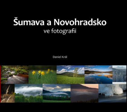 Šumava a Novohradsko ve fotografii book cover