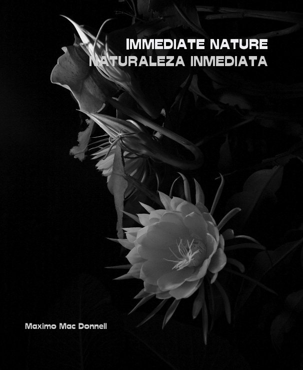 Visualizza IMMEDIATE NATURE NATURALEZA INMEDIATA di Maximo Mac Donnell