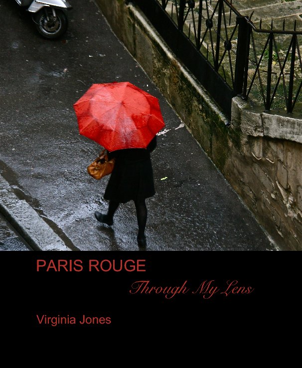 View PARIS ROUGE THROUGH MY LENS by Virginia Jones