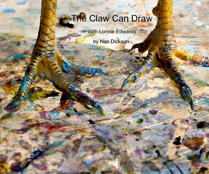 View The Claw Can Draw by Nan Dickson