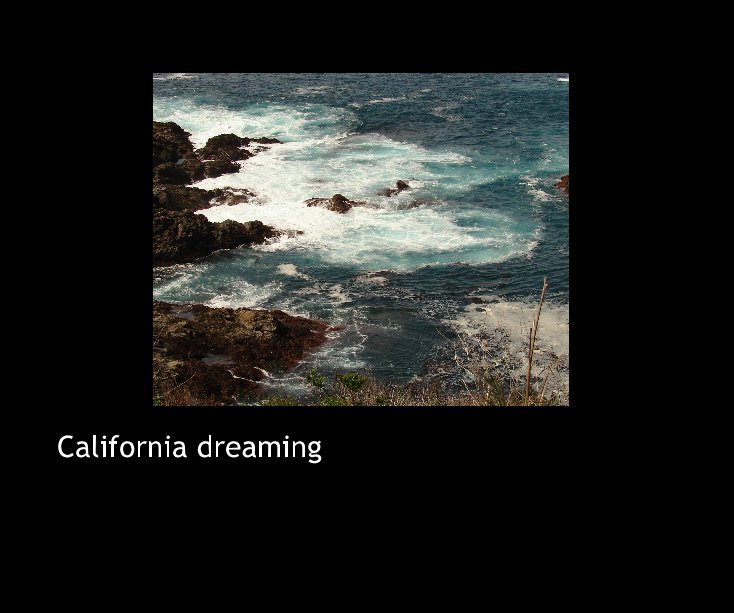 View California dreaming by hanna5smom