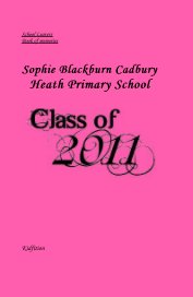 School Leavers Book of memories Sophie Blackburn Cadbury Heath Primary School book cover