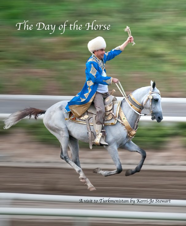 View The Day of the Horse by Kerri-Jo Stewart