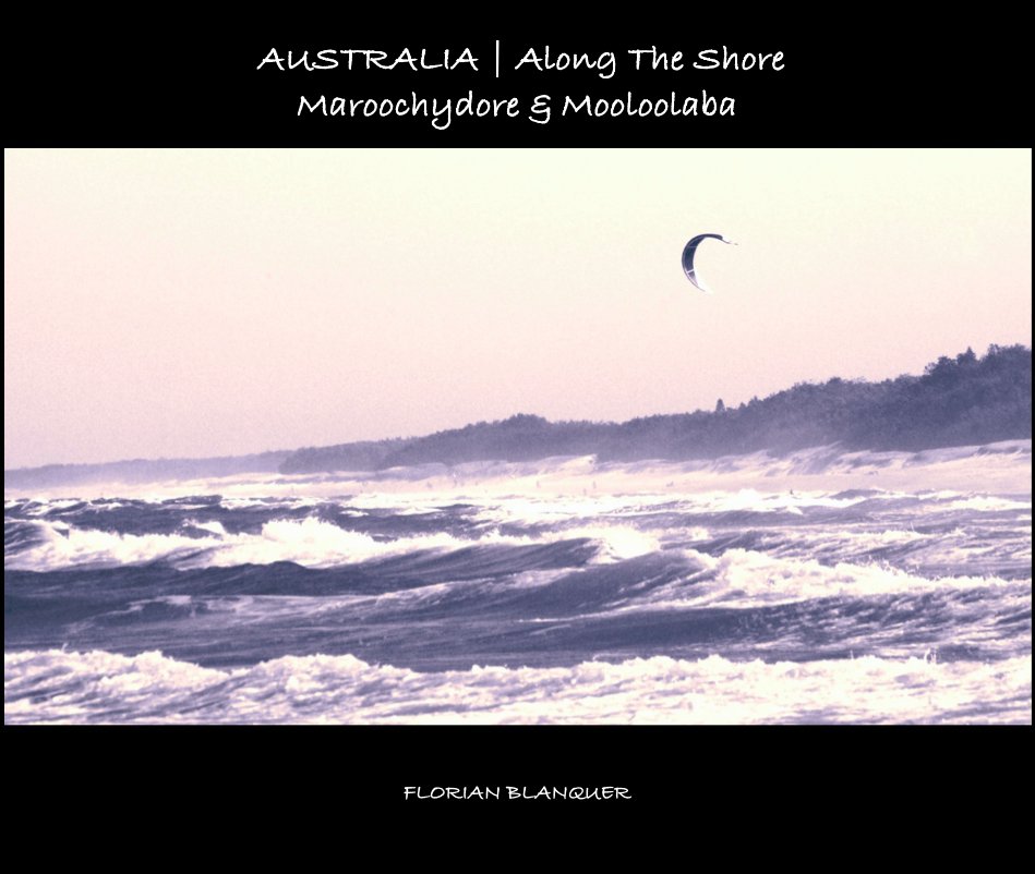 Ver AUSTRALIA | Along The Shore por FLORIAN BLANQUER