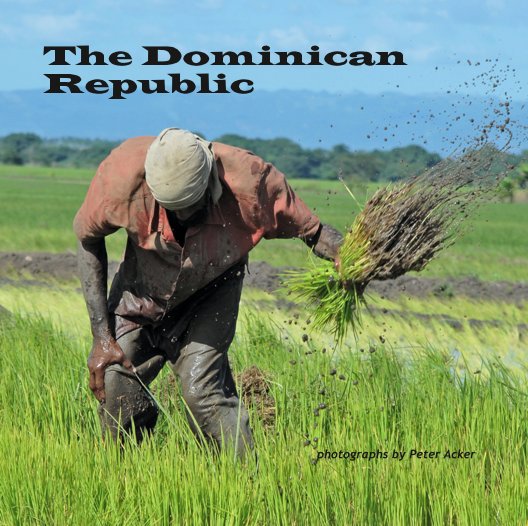 Ver The Dominican Republic por Peter Acker