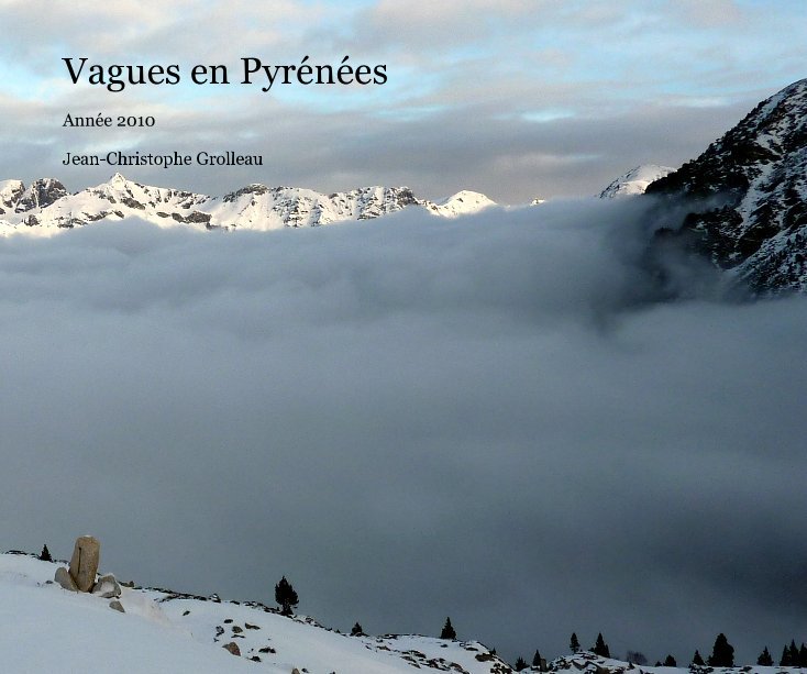 View Vagues en Pyrénées by Jean-Christophe Grolleau