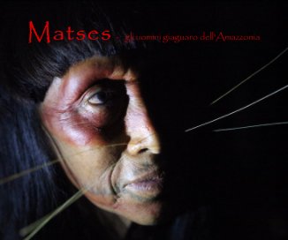 Matses - gli uomini giaguaro dell'Amazzonia book cover